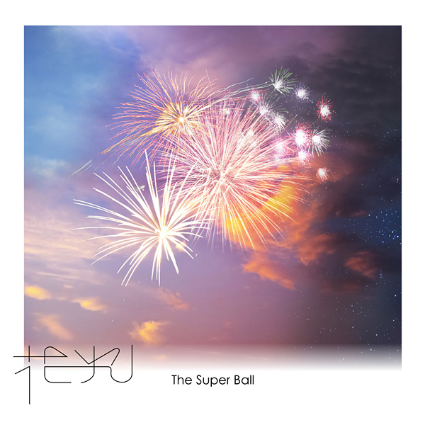 The Super Ball「花火」