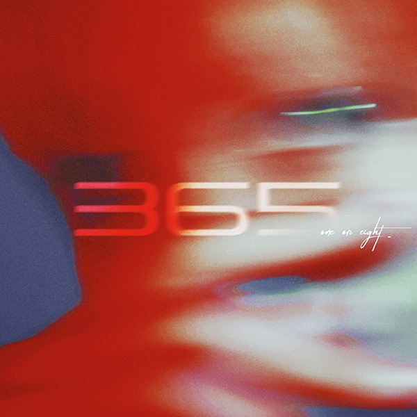 ONE OR EIGHT「365」