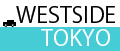 WESTSIDE TOKYO
