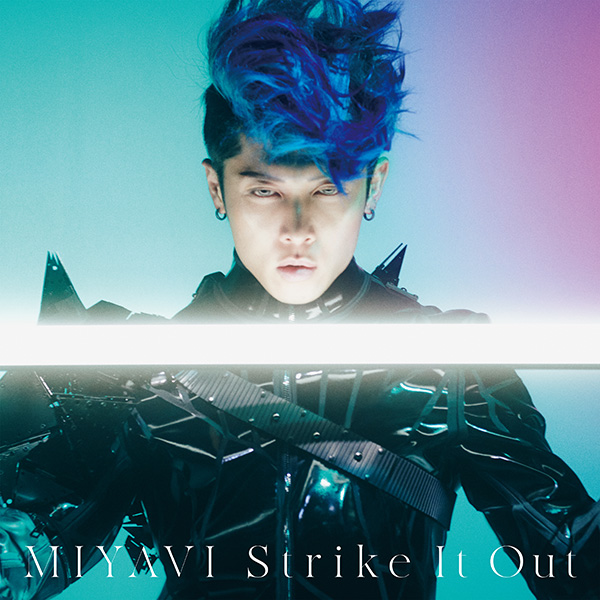 MIYAVI「Strike It Out」
