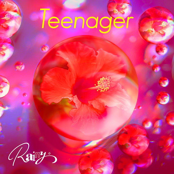 Rainy。「Teenager」