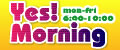 Yes！Morning