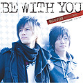BE WITH YOU