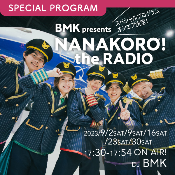 BMK presents NANAKORO! the RADIO